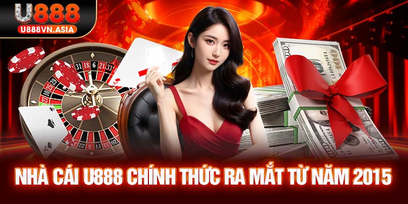 U888 chính thức ra mắt từ năm 2015