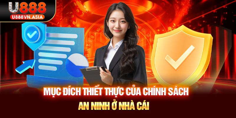 Mục đích thiết thực của chính sách an ninh ở nhà cái