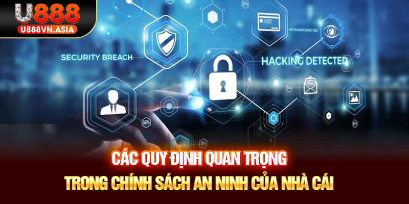 Các quy định quan trọng trong chính sách an ninh của nhà cái