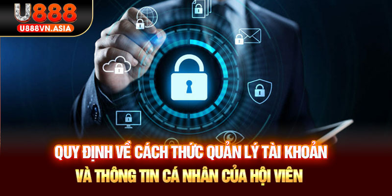 Quy định về cách thức quản lý tài khoản và thông tin cá nhân của hội viên